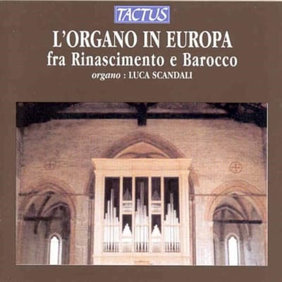 Luca Scandali - L'Organo In Europa Fra Rinascimento E Barocco (CD)