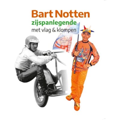 Bart Notten, Zijspanlegende Met Vlag & Klompen - Jaap Oostermann