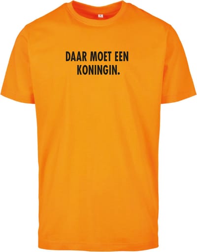 T-shirt oranje S - Daar moet een koningin - soBAD. - Koningsdag - Oranje shirt dames - Oranje shirt heren - Unisex - Regular fit
