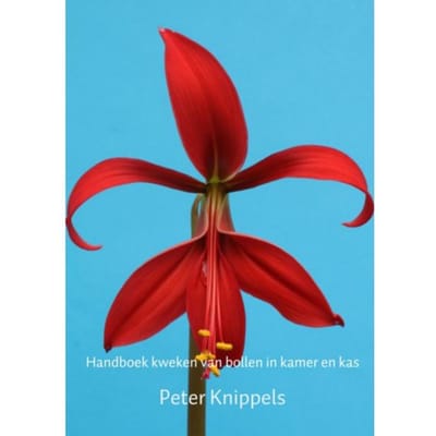Handboek Kweken Van Bollen In Kamer En Kas - Peter Knippels