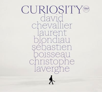David Chevallier, Laurent Blondiau, Sébastien Boisseau, Christophe Lavergne - Curiosity (CD)