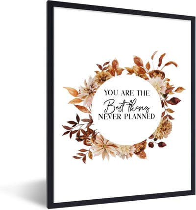 Fotolijst incl. Poster - Relatie - Spreuken - You are the best thing never planned - Quotes - 30x40 cm - Posterlijst