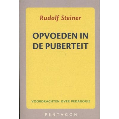 Opvoeden In De Puberteit - Rudolf Steiner