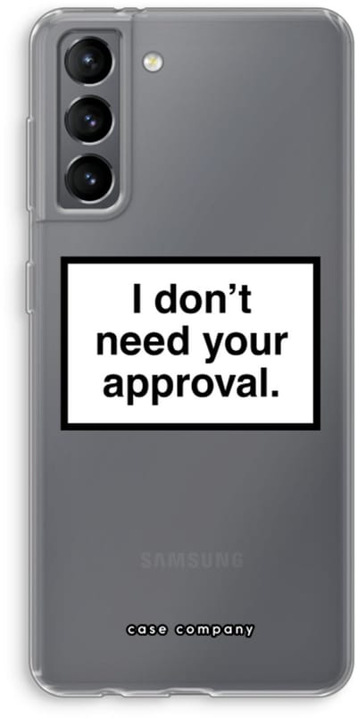 Hoesje geschikt voor Samsung Galaxy S21 hoesje - Don't need approval - Soft Cover Telefoonhoesje - Bescherming aan alle Kanten en Schermrand