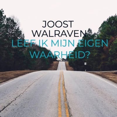 Leef Ik Mijn Eigen Waarheid? - Joost Walraven