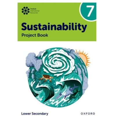 Oxford International Sustainability: Project Book 7 (Lower Secondary) - Oxford International - Rebecca Tudor
