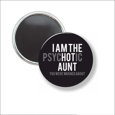 Button Met Magneet 58 MM - I Am The Hot Aunt - NIET VOOR KLEDING