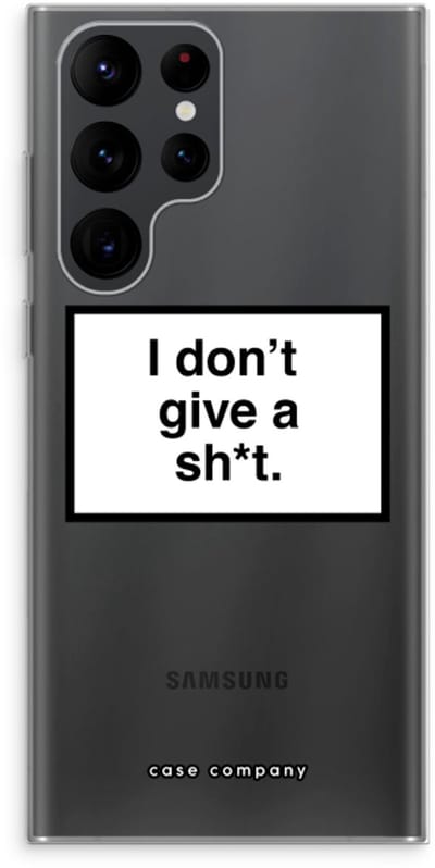 Hoesje geschikt voor Samsung Galaxy S22 Ultra hoesje - Don't give a shit - Soft Cover Telefoonhoesje - Bescherming aan alle Kanten en Schermrand