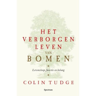 Het Verborgen Leven Van Bomen - Vantoen.Nu - C. Tudge