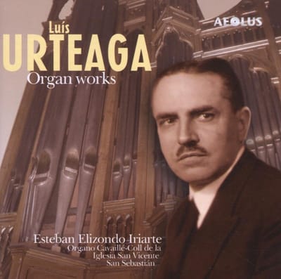 Esteban Elizondo Iriarte - Urteaga: Organ Works (CD)
