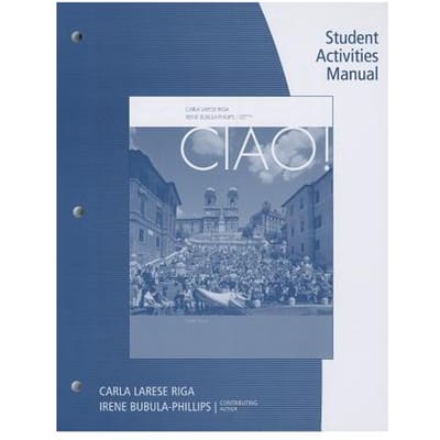 Student Activity Manual For Riga/Phillips' Ciao!, 8th - Carla (Santa Clara University) R
