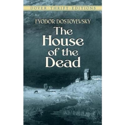 The House Of The Dead - Dover Thrift Editions - Fyodor Dostoyevsky