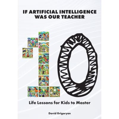 If Artificial Intelligence Was Our Teacher - David Grigoryan