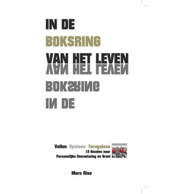 In De Boksring Van Het Leven - Marc Rise