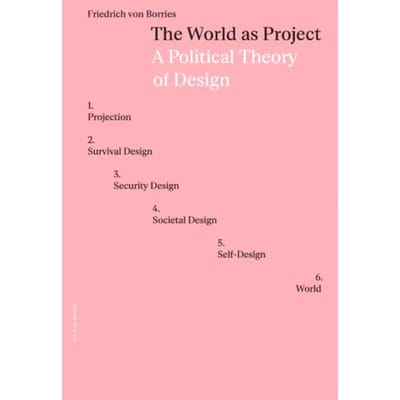 The World As Project - Friedrich von Borries