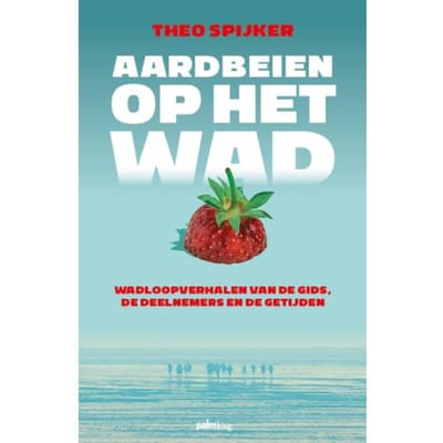 Aardbeien Op Het Wad - Theo Spijker