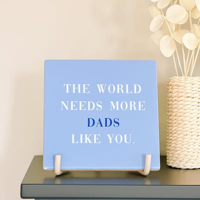 Tegeltje Keramiek The World Needs More Dads Like You