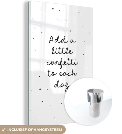 MuchoWow® Glasschilderij 120x180 cm - Schilderij acrylglas - Quotes - Spreuken - Add a little confetti to each day - Meisje - Kinderen - Foto op glas - Schilderijen