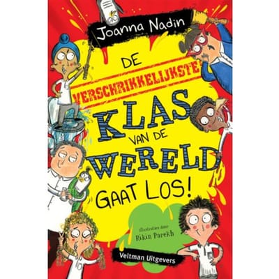 De Verschrikkelijkste Klas Van De Wereld Gaat Los! - De Verschrikkelijkste Klas Van De Wereld - Joanna Nadin