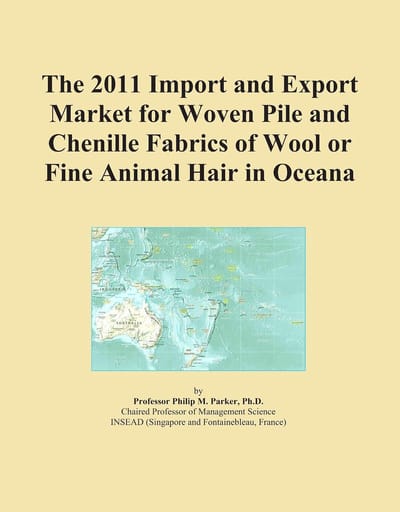 2011 Import and Export Market for Woven Pile and Chenille Fabrics of Wool or Fine Animal Hair in Oceana
