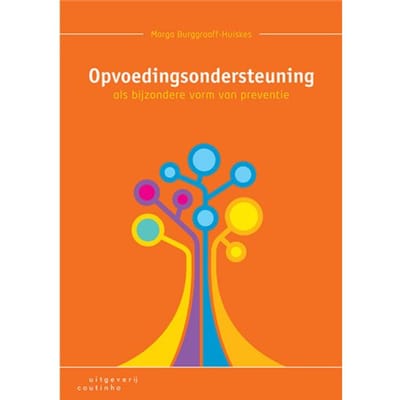 Opvoedingsondersteuning Als Bijzondere Vorm Van Preventie - Marga Burggraaff-Huiskes