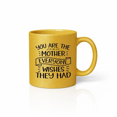 Gouden Moederdag Cadeau Mok - You Are The Mother Everyone Wishes They Had - Luxe Keramische Beker