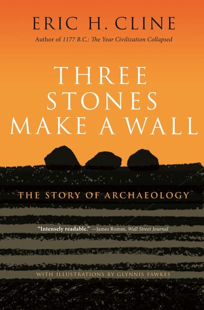 Three Stones Make A Wall - Eric H. Cline