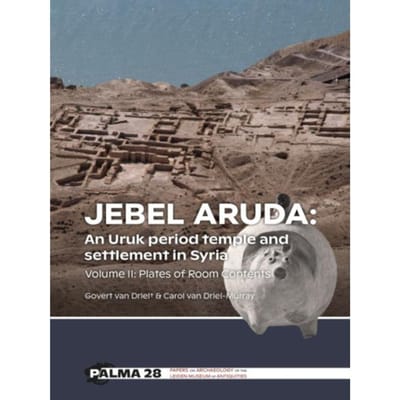 Jebel Aruda: An Uruk Period Temple And Settlement In Syria - Palma - Govert van Driel