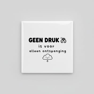Geen Druk Is Voor Alleen Ontspanning Tegel – Rustgevende Nederlandse Quote – Minimalistische Wanddecoratie – Keramische Tegel 15 × 15 cm