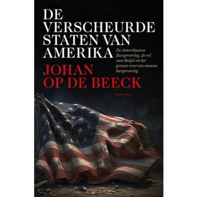 De Verscheurde Staten Van Amerika - Johan Op de Beeck