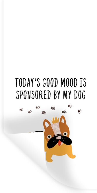 Muurstickers - Sticker Folie - Quotes - Honden - Spreuken - Today's good mood is sponsored by my dog - 40x80 cm - Plakfolie - Muurstickers Kinderkamer - Zelfklevend Behang - Zelfklevend behangpapier - Stickerfolie