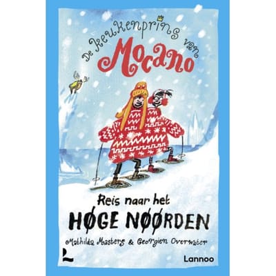De Keukenprins Van Mocano Iii - Reis Naar Het Høge Nøørden - De Keukenprins Van Mocano - Mathilda Masters