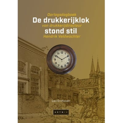 De Drukkerijklok Stond Stil - Leo Enthoven