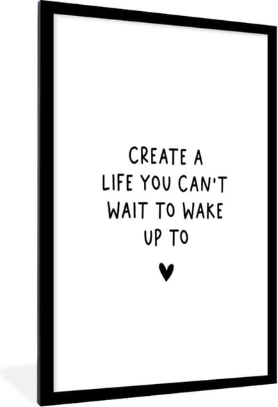 Fotolijst incl. Poster - Engelse quote "Create a life you can't wait to wake up to" op een witte achtergrond - 80x120 cm - Posterlijst