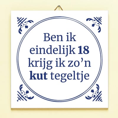 Tegeltje Ben ik eindelijk jarig - 18 jaar van Ditverzinjeniet