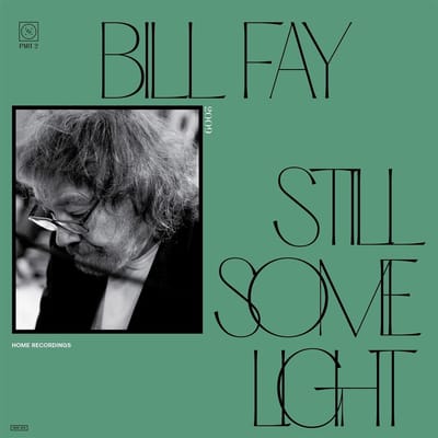 Bill Fay - Still Some Light / Part 2 / Home Recordings (2 LP) (Limited Edition)