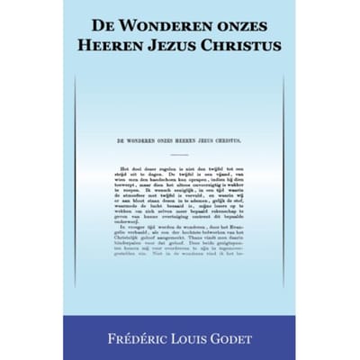 De Wonderen Onzes Heeren Jezus Christus - Frédéric Louis Godet