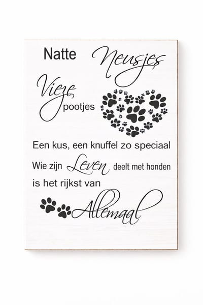 Tekst / spreuken / wandbord Natte neusjes vieze pootjes - hartjes