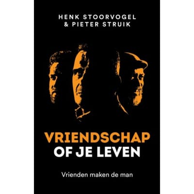 Vriendschap Of Je Leven - Henk Stoorvogel