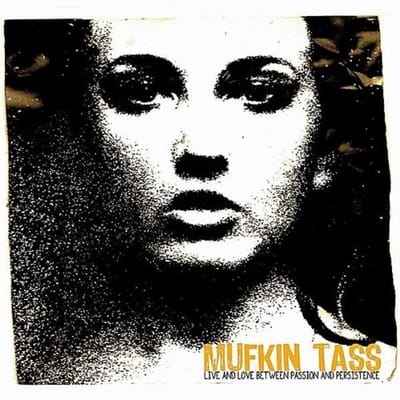 Mufkin Tass - Live And Love Between Passion And Persistence (2 CD)