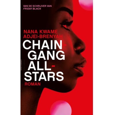 Chain Gang All Stars - Nana Kwame Adjei-Brenyah