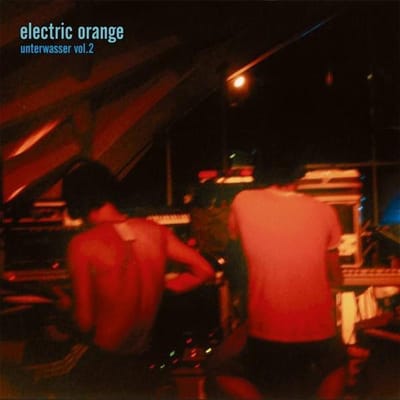 Electric Orange - Unterwasser, Vol. 2