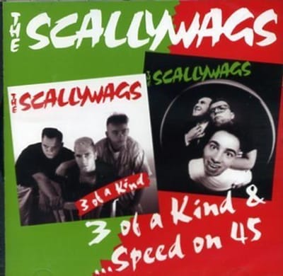 Scallywags - 3 Of A Kind/Speed On 45 (CD)