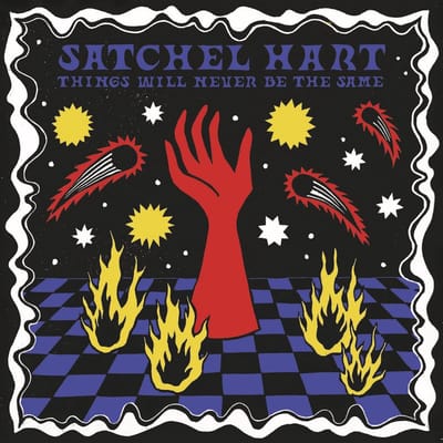 Satchel Hart - Things Will Never Be The Same (LP)