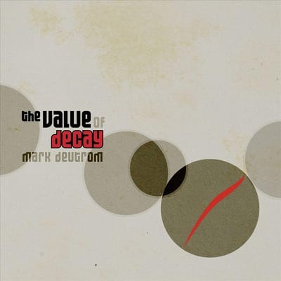 Value Of Decay - Mark Deutrom