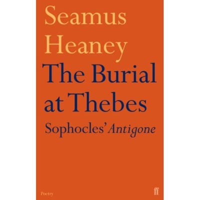 The Burial At Thebes - Seamus Heaney