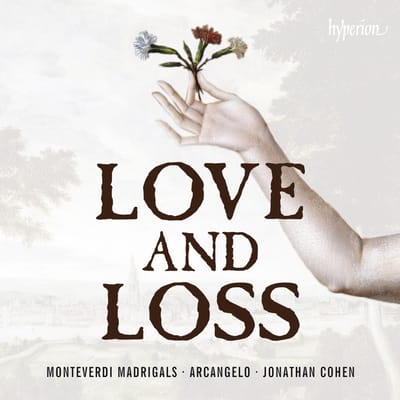 James Gilchrist, Arcangelo, Jonathan Cohen - Love And Loss, Monteverdi Madrigals (CD)