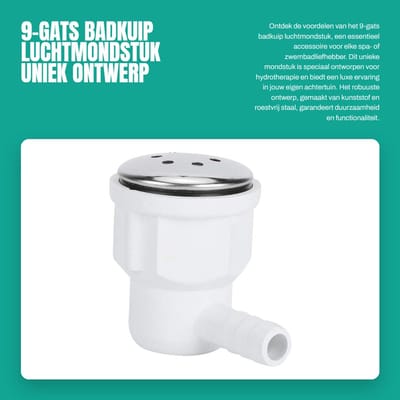 Dailygoods- Luchtmondstuk 9-gats - Accessoire voor Hydrotherapie - Kunststof/Roestvrij Staal - Diameter 11 cm - Hoogte 5 cm - Uniek Beschermingsontwerp - Badkuipmondstuk