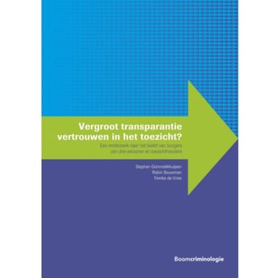 Vergroot Transparantie Vertrouwen In Het Toezicht? - Handhaving En Gedrag - Stephan Grimmelikhuijsen
