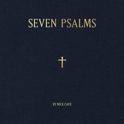 Seven Psalms - Nick Cave